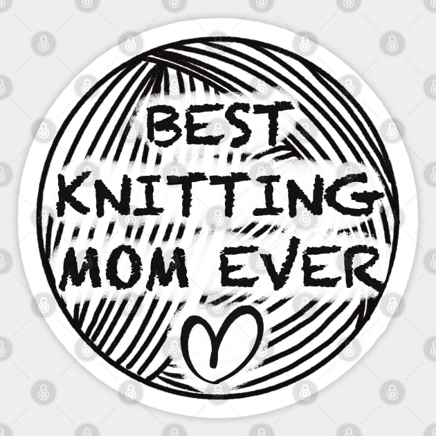 Best knitting mom ever Sticker by Xatutik-Art